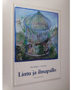 Kirjailijan Max Bolliger käytetty kirja Lintu ja ilmapallo