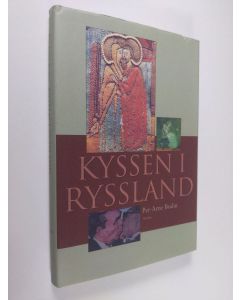 Kirjailijan Per-Arne Bodin käytetty kirja Kyssen i Ryssland och andra essäer om rysk litteratur och kultur