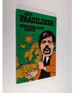 Kirjailijan Arto Paasilinna käytetty kirja Eurooppalaiset kasvot