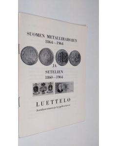 käytetty teos Suomen metallirahojen 1864-1964 ja setelien 1960-1964 luettelo [keräilyarvoineen ja tyyppikuvineen]