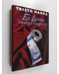 Kirjailijan Taisto Harra käytetty kirja Esa Lavolan isompi ympyrä : jännitysromaani