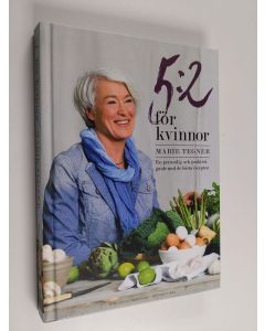 Kirjailijan Marie Tegnér käytetty kirja 5:2 för kvinnor : en personlig och praktisk guide med de bästa recepten