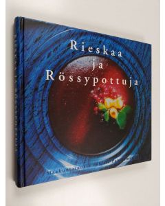 Tekijän Anneli Syrjänen  käytetty kirja Rieskaa ja rössypottuja : maakuntaruokia Pohjois-Pohjanmaalta