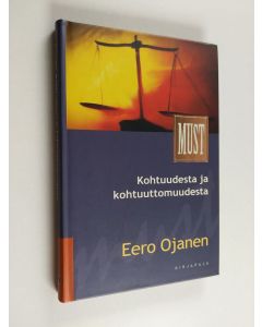Kirjailijan Eero Ojanen käytetty kirja Kohtuudesta ja kohtuuttomuudesta