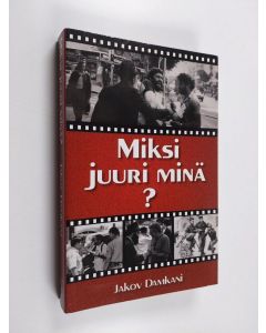Kirjailijan Jakov Damkani käytetty kirja Miksi juuri minä