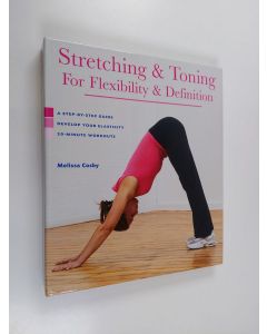Kirjailijan Melissa Cosby käytetty teos Stretching & Toning for Flexibility & Definition - A Step-by-step Guide, Develop Your Elasticity, 20-minute Workouts