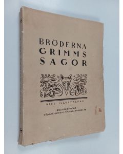 Kirjailijan Jacob Grimm & Wilhelm Grimm käytetty kirja Bröderna Grimms sagor - Övers. från det tyska orig. Illustr. av tyska konstnärer
