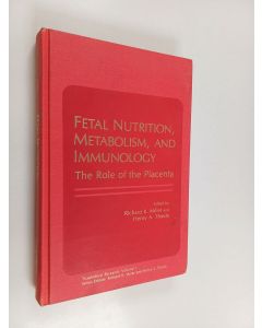 Kirjailijan Richard K. Miller käytetty kirja Fetal Nutrition, Metabolism, and Immunology - The Role of the Placenta