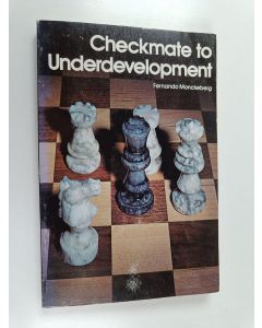 Kirjailijan Fernando Monckeberg käytetty kirja Checkmate to underdevelopment