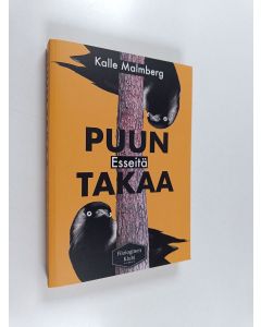 Kirjailijan Kalle Malmberg käytetty kirja Puun takaa : esseitä