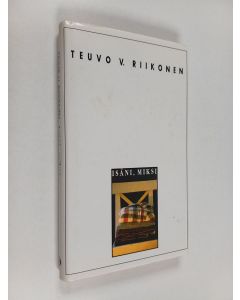 Kirjailijan Teuvo V. Riikonen käytetty kirja Isäni, miksi