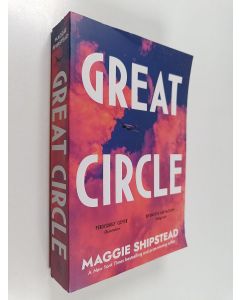 Kirjailijan Maggie Shipstead käytetty kirja Great Circle