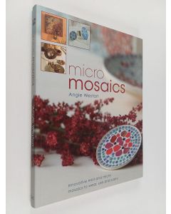 Kirjailijan Angie Weston käytetty kirja Micro mosaics