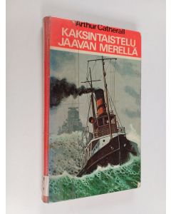 Kirjailijan Arthur Catherall käytetty kirja Kaksintaistelu Jaavan merellä