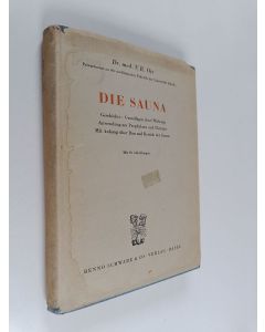 Kirjailijan Victor R. Ott käytetty kirja Die Sauna : ihre geschichte - die grundlagen ihrer wirkung ihre anwendung zur prophylaxe und therapie mit einem anhang : bau und betried der sauna
