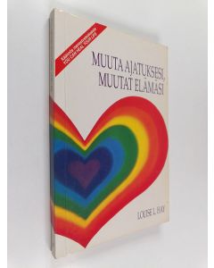 Kirjailijan Louise L. Hay käytetty kirja Muuta ajatuksesi, muutat elämäsi