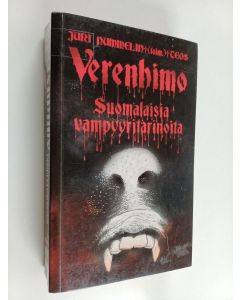 Tekijän Juri Nummelin käytetty kirja Verenhimo : suomalaisia vampyyritarinoita