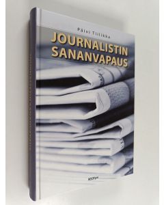 Kirjailijan Päivi Tiilikka käytetty kirja Journalistin sananvapaus