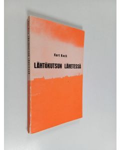 Kirjailijan Kurt Koch käytetty kirja Lähtökutsun lähetessä : Lopunajan merkkejä Matteuksen evankeliumin 24 luvun mukaan