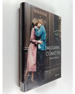 Kirjailijan Xavier Bosch käytetty kirja Alguien como tú
