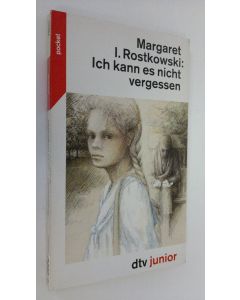 Kirjailijan Margaret I. Rostkowski käytetty kirja Ich kann es nicht vergessen (ERINOMAINEN)