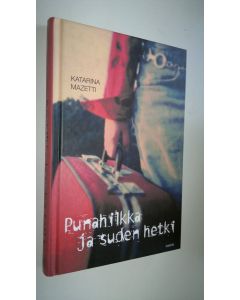 Kirjailijan Katarina Mazetti uusi kirja Punahilkka ja suden hetki (UUSI)