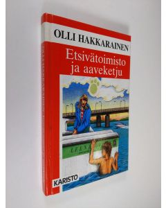 Kirjailijan Olli Hakkarainen käytetty kirja Etsivätoimisto ja aaveketju