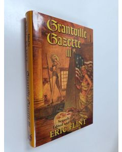 Kirjailijan Eric Flint käytetty kirja Grantville Gazette III