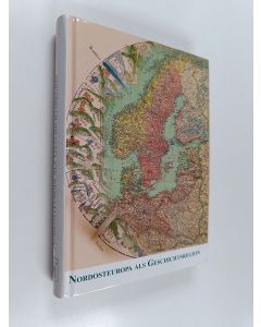 Kirjailijan Jörg Hackmann käytetty kirja Nordosteuropa als Geschichtsregion : Beiträge des III. Internationalen Symposiums zur deutschen Kultur und Geschichte im europäischen Nordosten vom 20.-22. September 2001 in Tallinn (Estland)