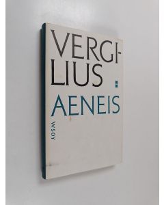 Kirjailijan Publius Vergilius Maro käytetty kirja Aeneis : kirjat 1-4 : Aeneas ja Dido