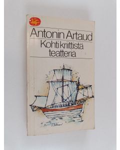 Kirjailijan Antonin Artaud käytetty kirja Kohti kriittistä teatteria
