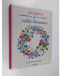 Kirjailijan Ann Christin Johansen käytetty kirja Så målar du vilda blommor