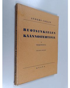 Kirjailijan Anders Collin käytetty kirja Ruotsinkielen käännöstehtäviä 1 : Tekstiosa