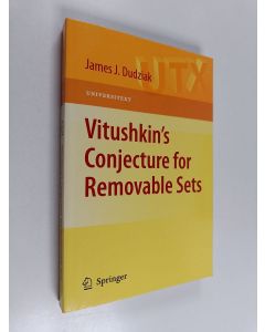 Kirjailijan James J. Dudziak käytetty kirja Vitushkin's conjecture for removable sets (ERINOMAINEN)