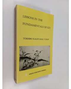 Kirjailijan Toshiro Kageyama käytetty kirja Lessons in the fundamentals of Go