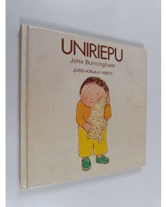 Kirjailijan John Burningham käytetty kirja Uniriepu