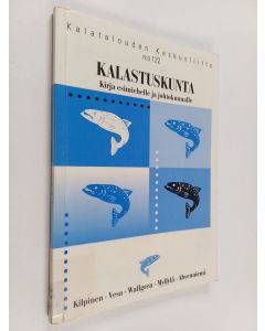 käytetty kirja Kalastuskunta : kirja esimiehelle ja johtokunnalle