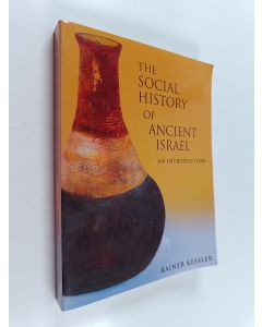 Kirjailijan Rainer Kessler käytetty kirja The social history of ancient Israel : an introduction