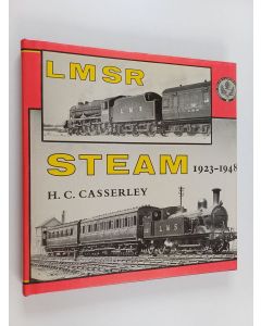 Kirjailijan H. C. Casserley käytetty kirja LMSR Steam, 1923-1948