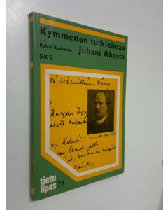 Kirjailijan Rafael Koskimies käytetty kirja Kymmenen tutkielmaa Juhani Ahosta