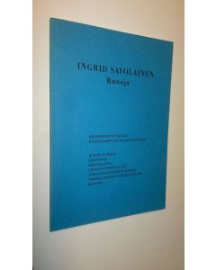 Kirjailijan Ingrid Savolainen käytetty kirja Runoja