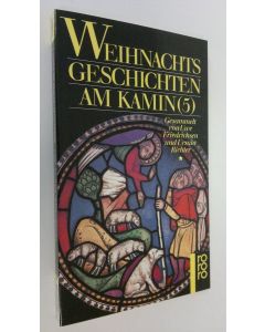 Kirjailijan Ursula Richter käytetty kirja Weihnachtsgeschichten am Kamin 5 (UUDENVEROINEN)
