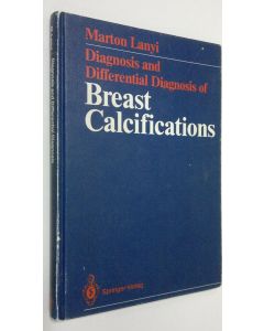 Kirjailijan Marton Lanyi käytetty kirja Diagnosis and differential diagnosis of breast calcifications