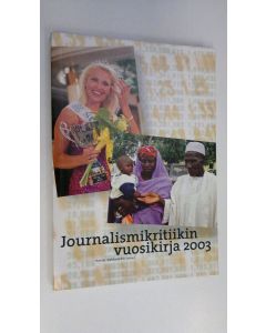 Tekijän Pertti Vehkalahti  käytetty kirja Journalismikritiikin vuosikirja 2003
