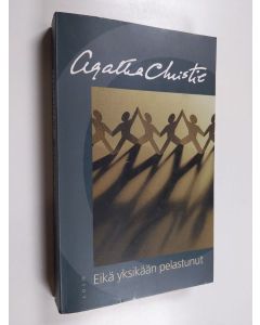 Kirjailijan Agatha Christie käytetty kirja Eikä yksikään pelastunut