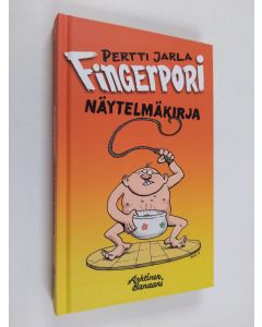 Kirjailijan Pertti Jarla käytetty kirja Fingerpori : näytelmäkirja (ERINOMAINEN)
