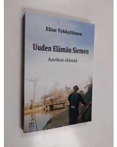 Kirjailijan Elise Tykkyläinen käytetty kirja Uuden elämän siemen : aavikon elämää