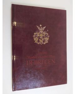 Kirjailijan István Balogh käytetty kirja Szabad királyi város Debrecen 1693-1993 (Näköispainos)