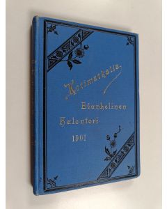 käytetty kirja Kotimatkalla : Evankelinen kalenteri vuodelle 1901