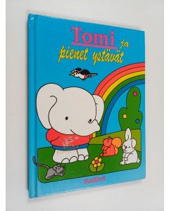 Kirjailijan Laila Rauhamaa & L. Boumans ym. käytetty kirja Tomi ja pienet ystävät